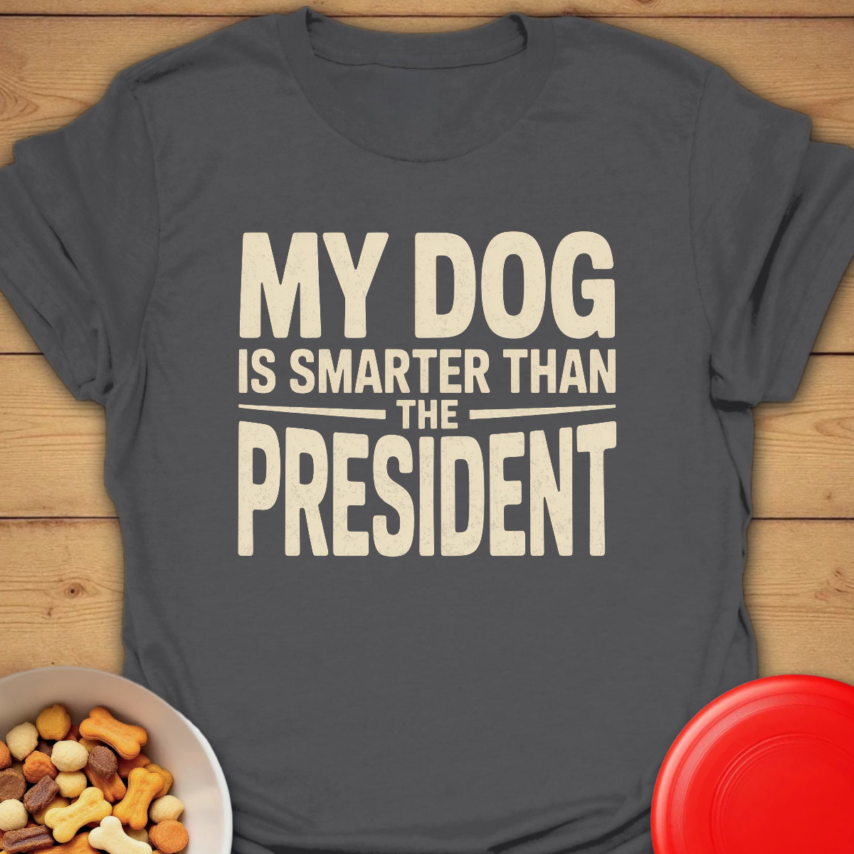 My Dog for President T-shirt