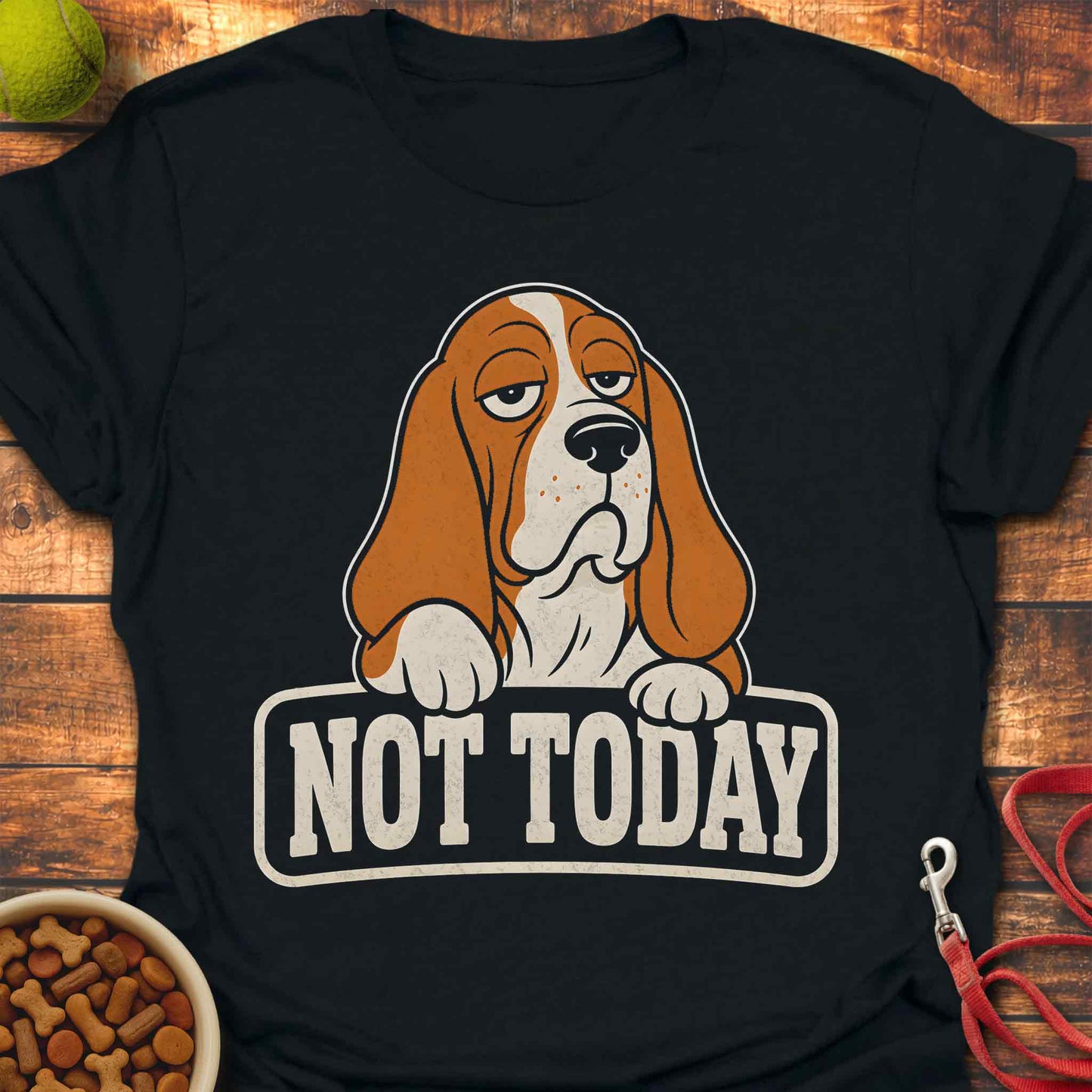Not Today Basset T-shirt