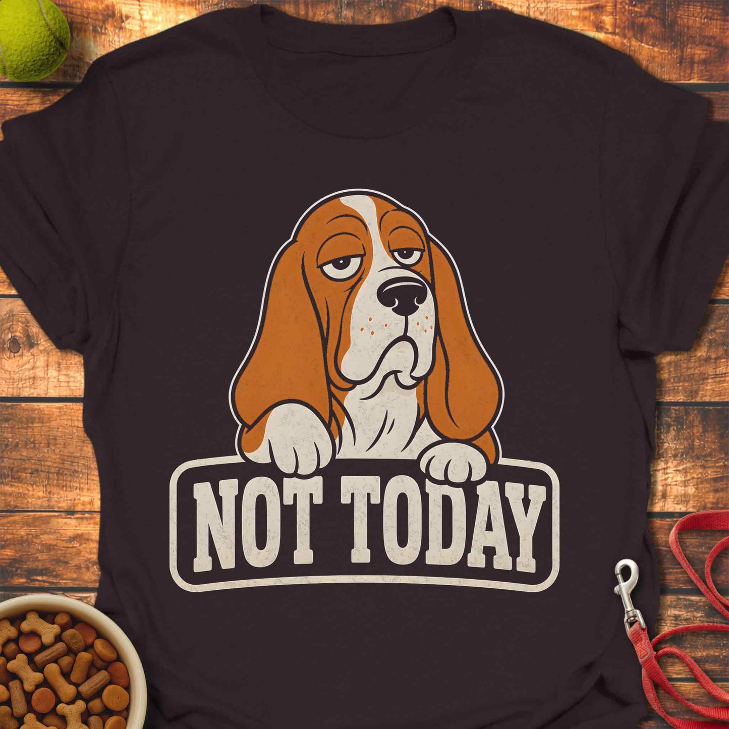 Not Today Basset T-shirt