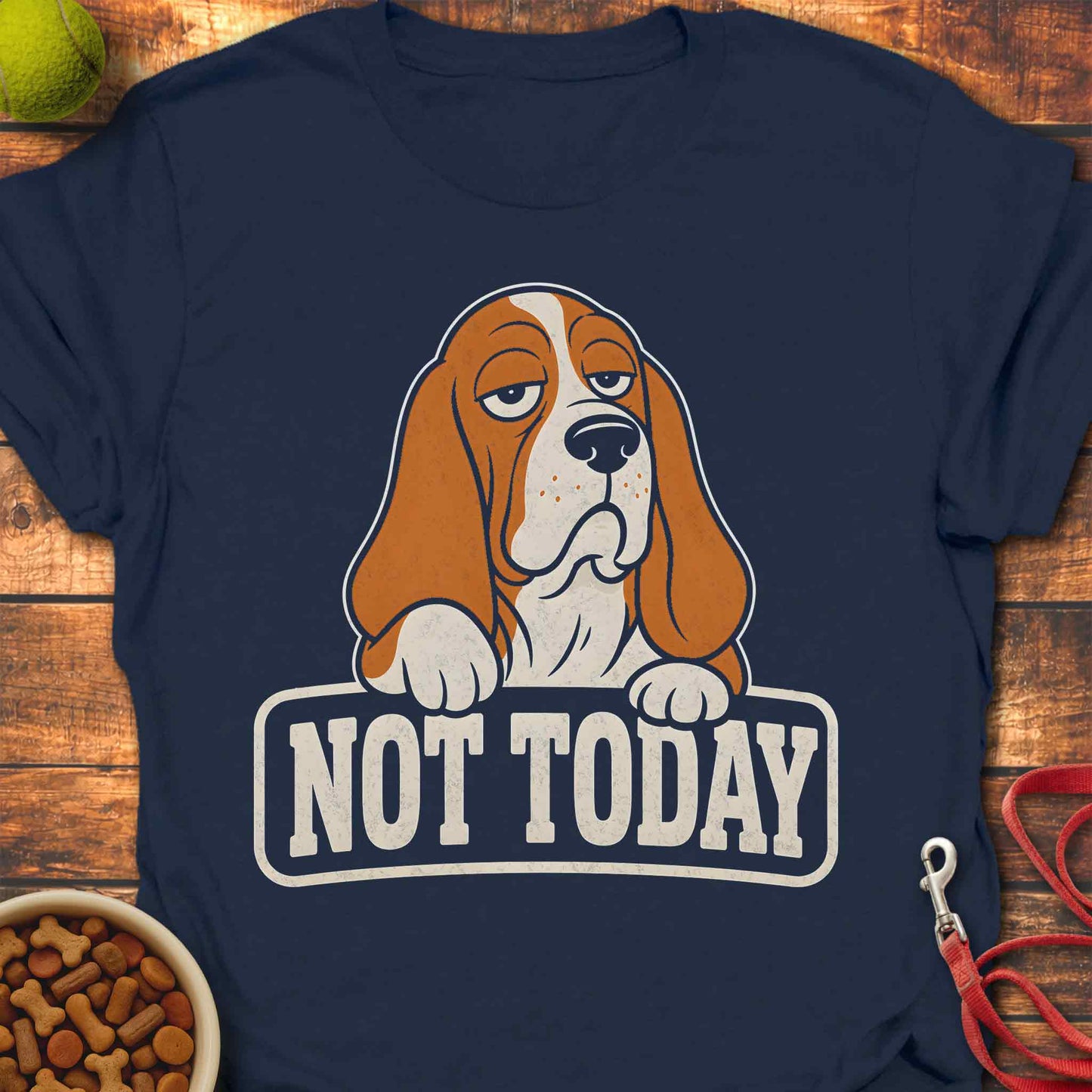 Not Today Basset T-shirt