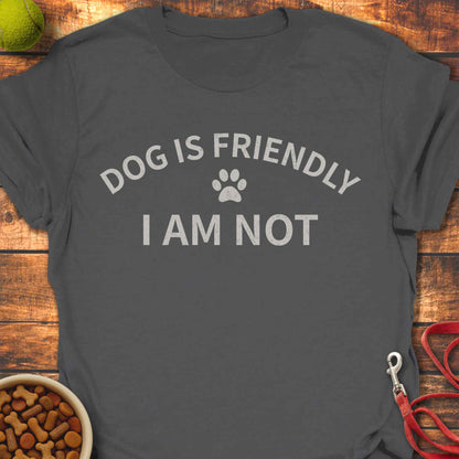 Dog Is Friendly T-Shirt