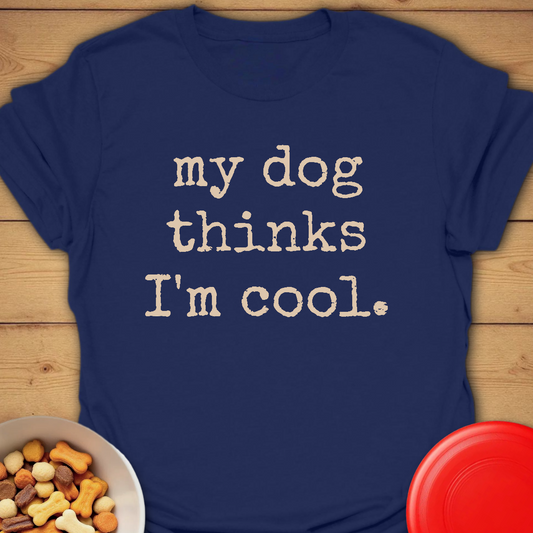 My dog thinks I'm cool
