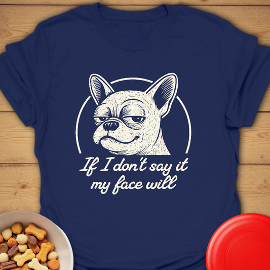 If I don't say it, my face will