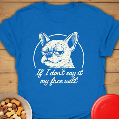 If I don't say it, my face will