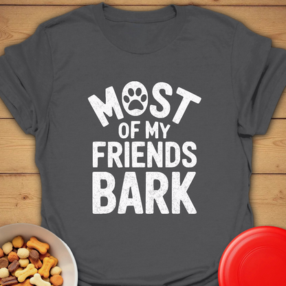 Most of my friends bark