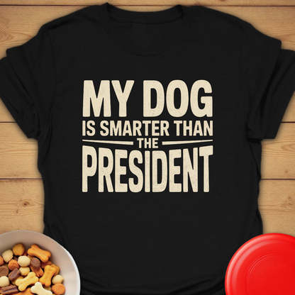 My Dog for President T-shirt