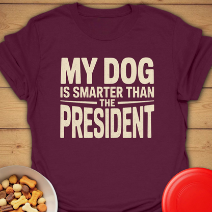 My Dog for President T-shirt