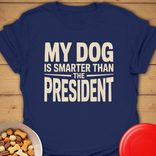 My Dog for President T-shirt