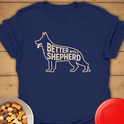 Life is Better with a Shepherd T-shirt