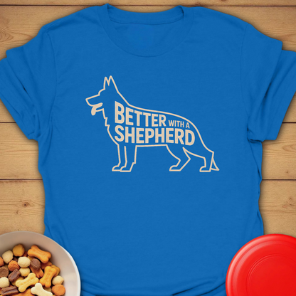 Life is Better with a Shepherd T-shirt