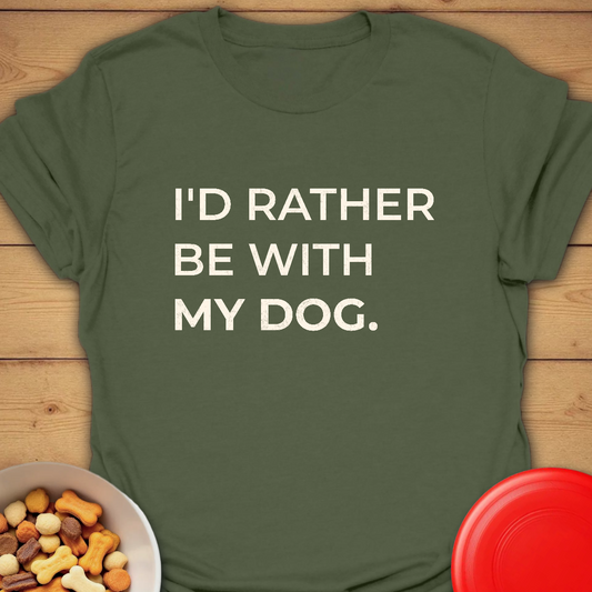 I'd rather be with my Dog