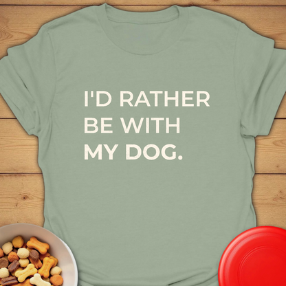I'd rather be with my Dog