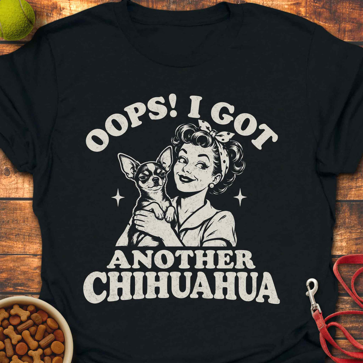 Oops! Another Chihuahua Chihuahua T-shirt