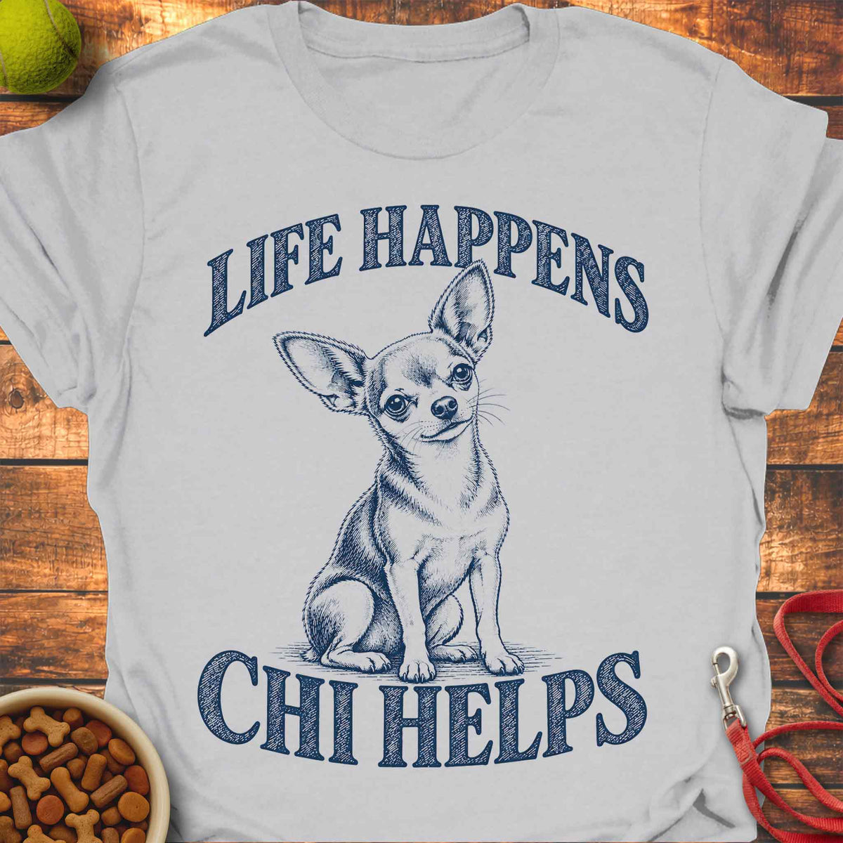 Life Happens Chihuahua T-Shirt