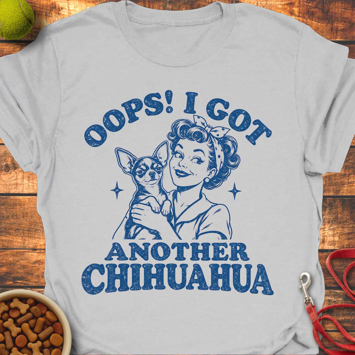 Oops! Another Chihuahua Chihuahua T-shirt