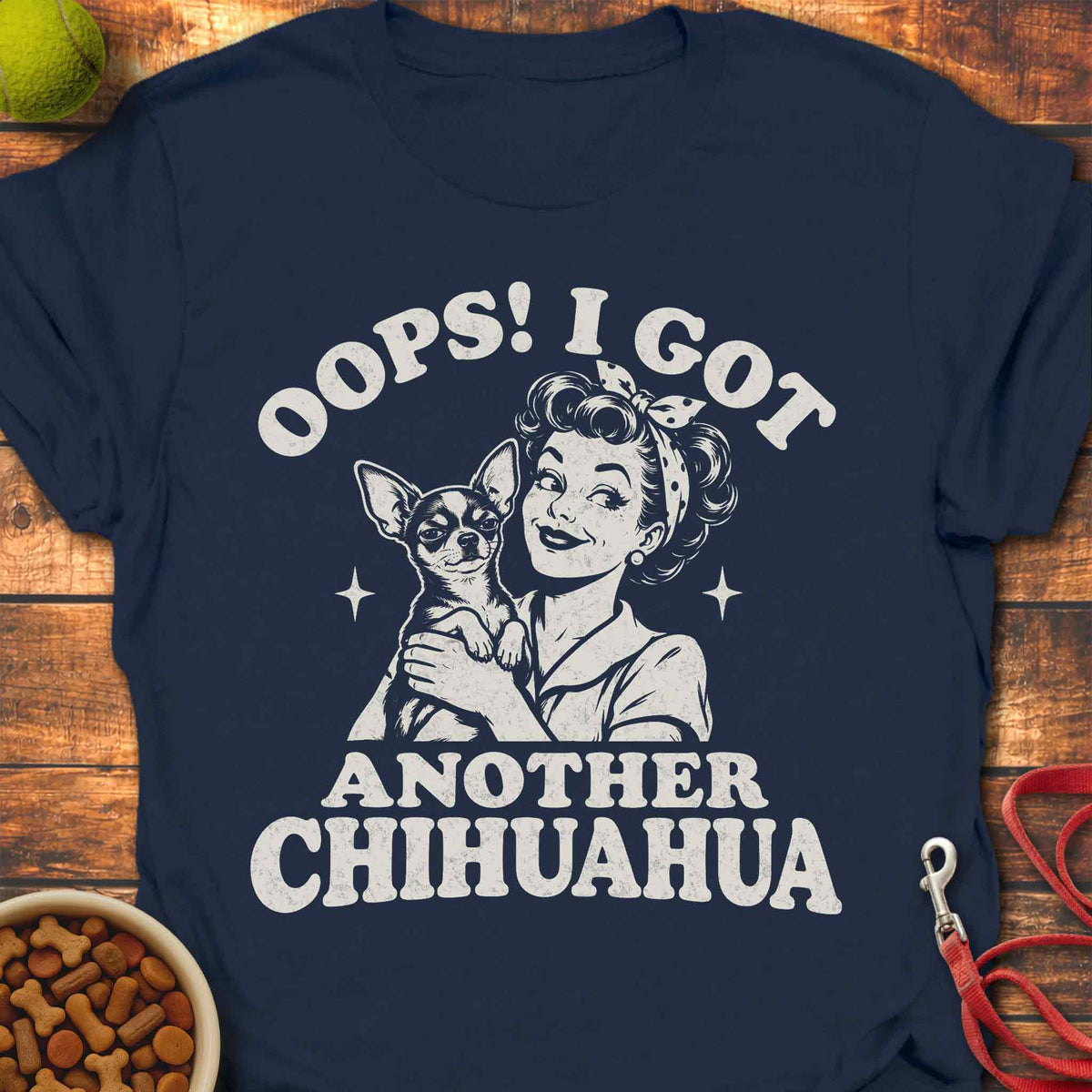 Oops! Another Chihuahua Chihuahua T-shirt