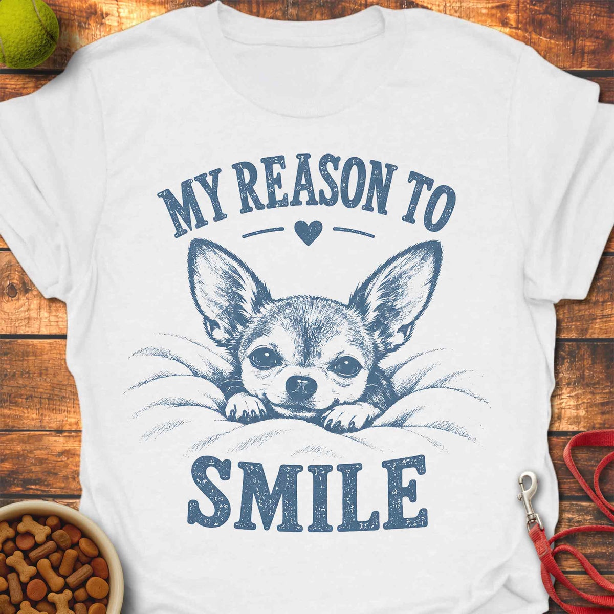 Reason to Smile Chihuahua T-Shirt