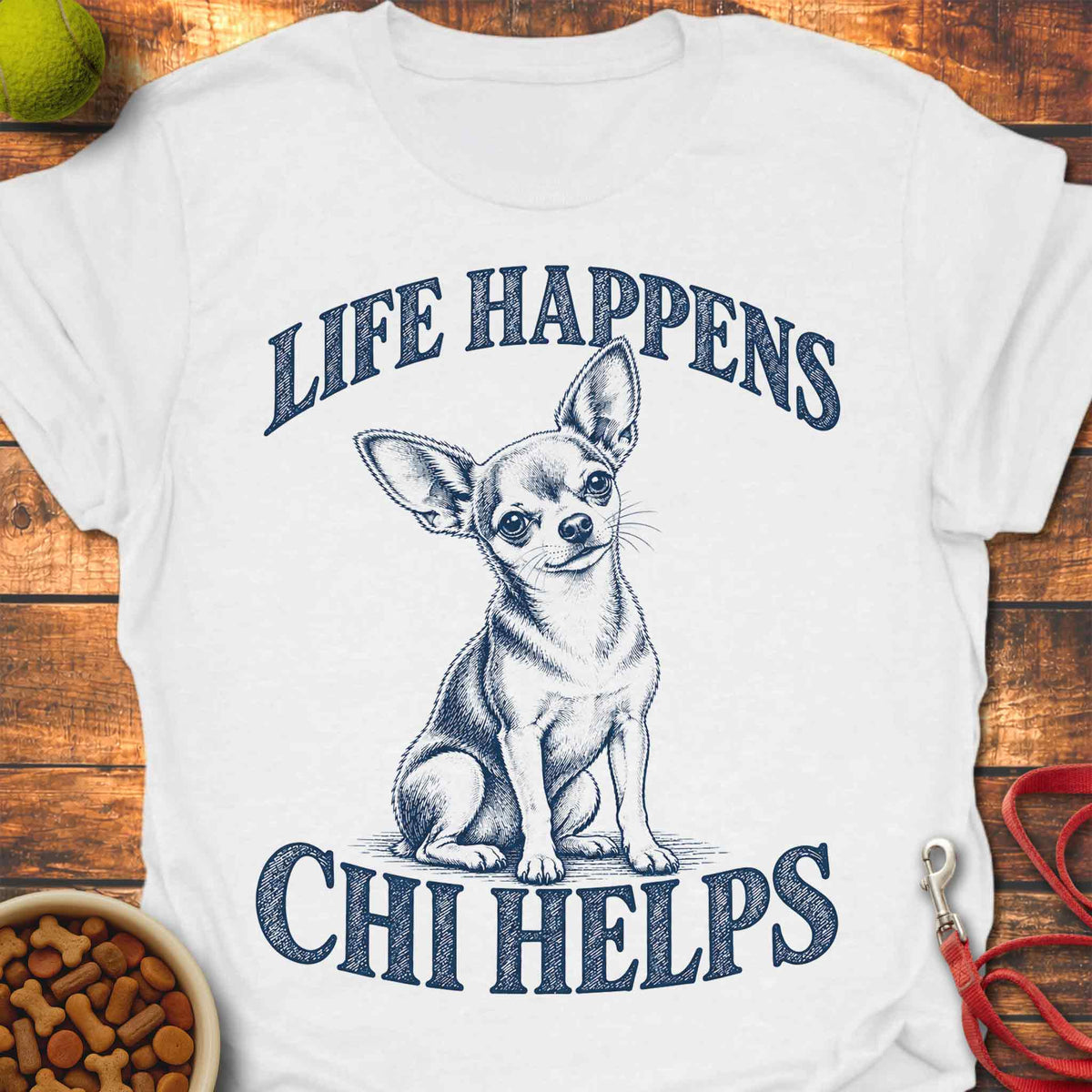 Life Happens Chihuahua T-Shirt