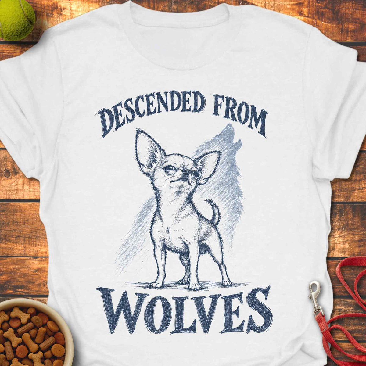 Descended From Wolves Chihuahua T-shirt